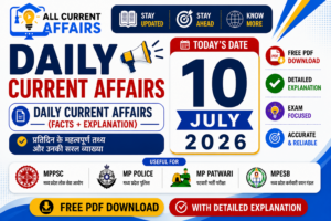 10 July 2026 mp current affairs in hindi with Explanation | MPPSC, MPESB, MP Police