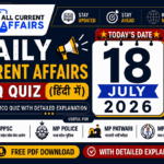 18 july 2026 MP Current Affairs MCQ in Hindi With Explanation PDF for MPPSC, MP Police, MPESB