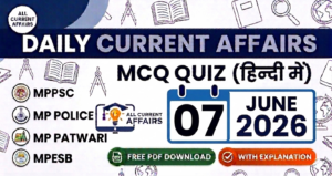 07 June 2026 Current Affairs MCQ in Hindi With Explanation PDF for MPPSC, MP Police, MPESB