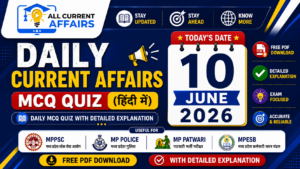 10 June 2026 Current Affairs MCQ in Hindi With Explanation PDF for MPPSC, MP Police, MPESB